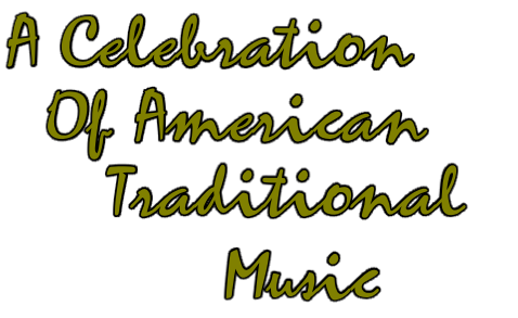 A Celebration   Of American       Traditional            Music